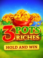 3 Pots Riches : Hold and Win